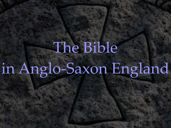 the bible in anglo saxon england