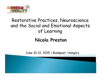 Restorative Practices, Neuroscience  and the Social and Emotional Aspects  of Learning  Nicola