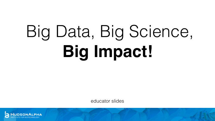 big data big science big impact