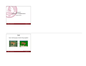 Goal  Goal: Identify groups of pixels that go together  image credit: Steve Seitz, Kristen