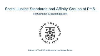 Social Justice Standards and Affinity Groups at PHS  Featuring Dr. Elizabeth Denevi  Hosted by The