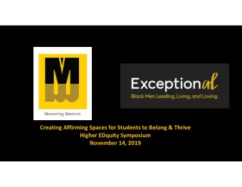Creating Affirming Spaces for Students to Belong &amp; Thrive Higher EDquity Symposium November 14,