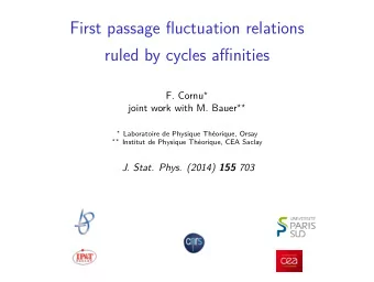 First passage fluctuation relations  ruled by cycles affinities F. Cornu  joint work with M.