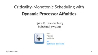 Cri$cality*Monotonic.Scheduling.with  Dynamic(Processor(Affini0es  !Bjrn!B.!Brandenburg!