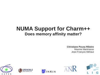NUMA Support for Charm++  Does memory affinity matter?  Christiane Pousa Ribeiro  Maxime Martinasso
