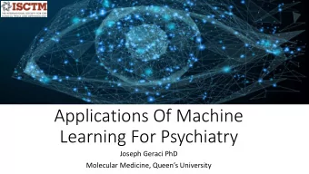 Learning For Psychiatry  Joseph Geraci PhD  Molecular Medicine, Queens University  Dis  isclo