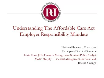 Employer Responsibility Mandate  National Resource Center for  Participant-Directed Services Lucia