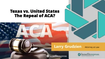 Th  The Repea  e Repeal  l of A  of ACA?  CA?  Larry Grudzien  Attorney at Law  ABOUT LARRY