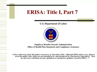 ERISA: Title I, Part 7  U.S. Department of Labor  Employee Benefits Security Administration  Office