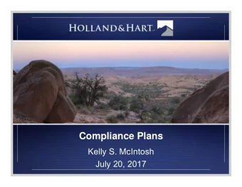 Compliance Plans  Kelly S. McIntosh  July 20, 2017  Roadmap  The importance of compliance and