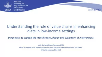 Understanding the role of value chains in enhancing  diets in low-income settings  Diagnostics to