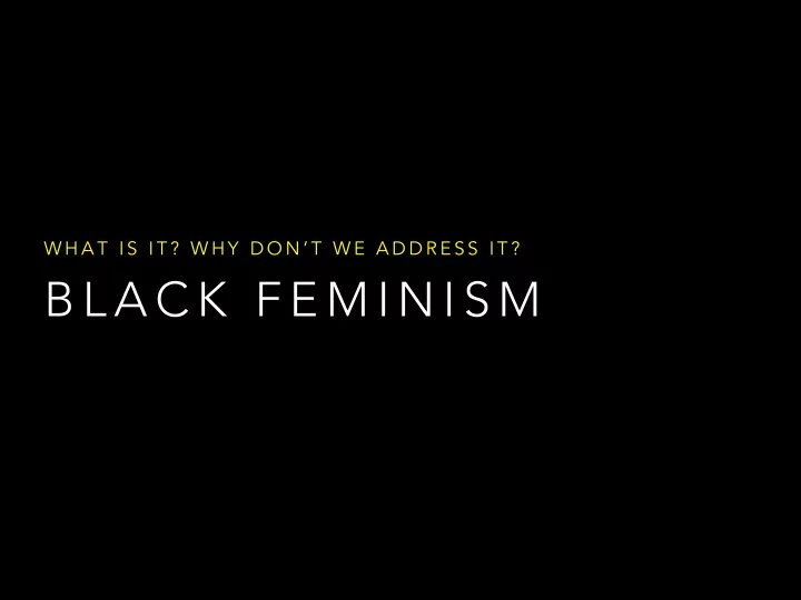b l a c k f e m i n i s m