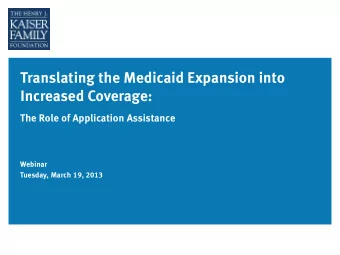Translating the Medicaid Expansion into  Increased Coverage:  The Role of Application Assistance