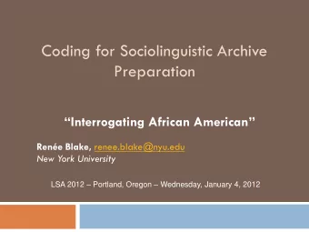 Preparation  Interrogating African American  Rene Blake, renee.blake@nyu.edu  New York