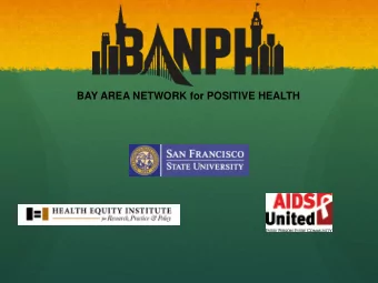 BAY AREA NETWORK for POSITIVE HEALTH  Access to HIV Care  An Assessment of Peer Navigation  for