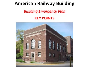 American Railway Building  Building Emergency Plan  KEY POINTS  For All Emergencies Call  Nearly