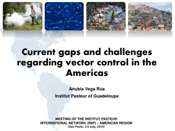 regarding vector control in the  Americas  Anubis Vega Ra  Institut Pasteur of Guadeloupe