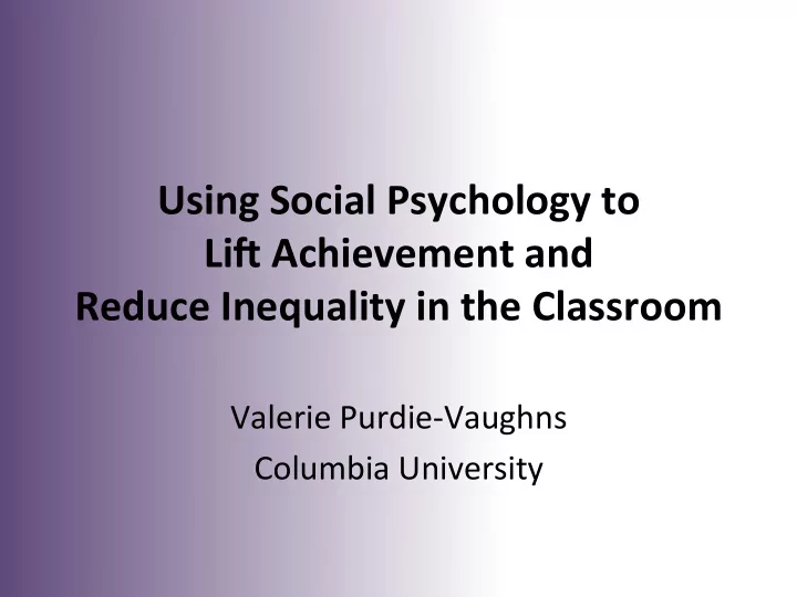 using social psychology to li1 achievement and reduce