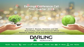 Randall C. Stuewe, Chairman and CEO  Brad Phillips, EVP Chief Financial Officer  Melissa A.