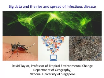 Big  data  and  the  rise  and  spread  of  infec1ous  disease