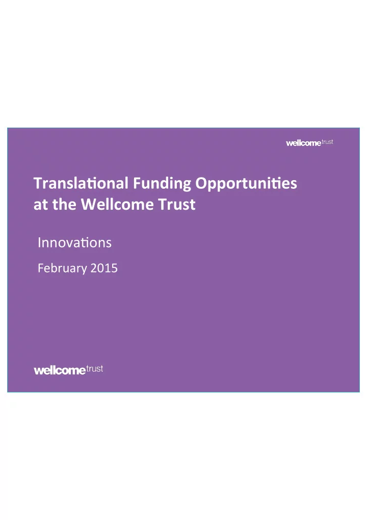 transla onal funding opportuni es at the wellcome trust