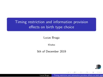 Timing restriction and information provision  effects on birth type choice  Lucas Braga  IDados