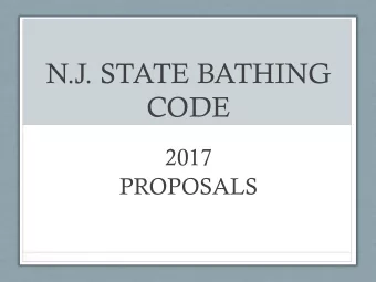N.J. STATE BATHING  CODE  2017  PROPOSALS  History  The first NJ State Bathing Code was adopted