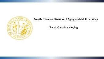 North Carolina Division of Aging and Adult Services  North Carolina is Aging!  Nationally, NC ranks