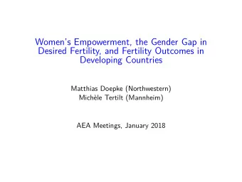 Womens Empowerment, the Gender Gap in  Desired Fertility, and Fertility Outcomes in  Developing