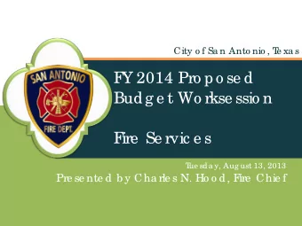 F  Y 2014 Pro po se d  Budg e t Wo rkse ssio n  F  ire  Se rvic e s  T  ue sda y, Aug ust 13, 2013