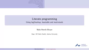 Literate programming  Using log2markup, basetable and matrixtools  Niels Henrik Bruun  Dept. Of