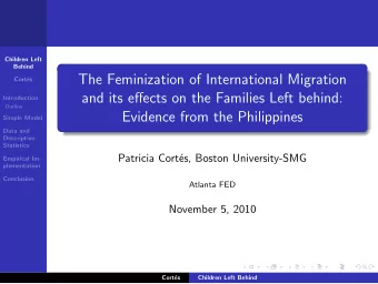 The Feminization of International Migration  Cort  es  and its effects on the Families Left