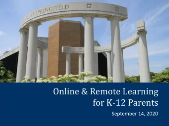 Online &amp; Remote Learning  for K-12 Parents  September 14, 2020  Partner with the  school