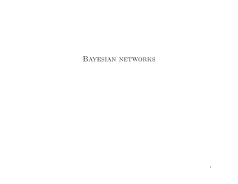 Bayesian networks  1  Outline  Syntax  Semantics  Parameterized distributions  2  Bayesian