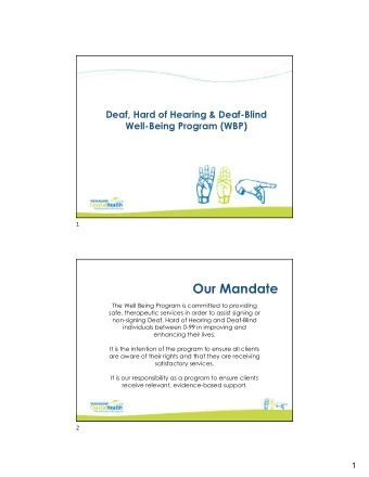 Our Mandate  The Well Being Program is committed to providing  safe, therapeutic services in order