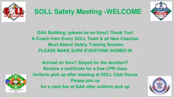 SOLL Safety Meeting -WELCOME  GAA Building, (please be on time!) Thank You!  A Coach from Every