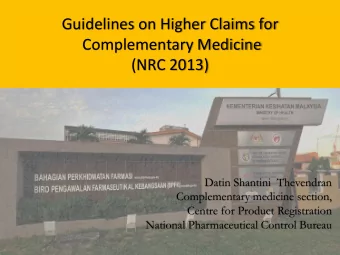 Guidelines on Higher Claims for  Complementary Medicine  (NRC 2013)  Datin Shantini  Thevendran