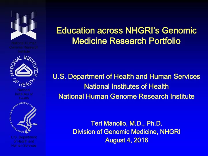 educatio ation acro ross s nhgri s ge genomic ic medicine