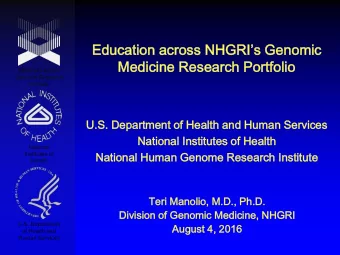 Educatio  ation acro  ross s NHGRIs Ge  Genomic  ic  Medicine  cine Resea  earch  rch Port