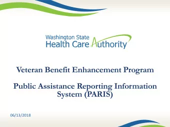 Veteran Benefit Enhancement Program  Public Assistance Reporting Information  System (PARIS)