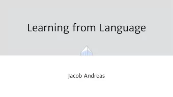 Learning from Language  Jacob Andreas  Doing things with language  2  Doing things with language