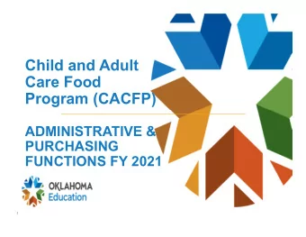 Child and Adult  Care Food  Program (CACFP)  ADMINISTRATIVE &amp;  PURCHASING  FUNCTIONS FY 2021  1