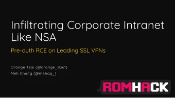 Like NSA  Pre-auth RCE on Leading SSL VPNs  Orange Tsai (@orange_8361)  Meh Chang (@mehqq_)  Orange