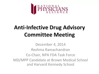 Committee Meeting  December 4, 2014  Reshma Ramachandran  Co-Chair, NPA FDA Task Force  MD/MPP