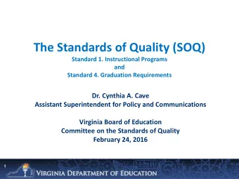 The Standards of Quality (SOQ)  Standard 1. Instructional Programs  and  Standard 4. Graduation