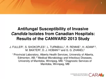 Antifungal Susceptibility of Invasive Candida Isolates from Canadian Hospitals:  Results of the
