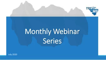 Monthly Webinar  Series  July 2020  Todays Agenda  Trial Updates/Reminders  Sandi Cassard  PCORI