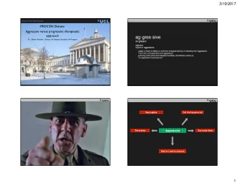 UCL  PRO/CON Debate:  Aggressive versus progressive therapeutic  approach  Dr.  Shahin Moledina -