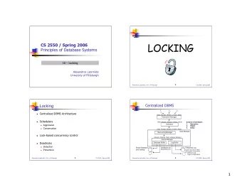 LOCKING  CS 2550 / Spring 2006  Principles of Database Systems  10  Locking  Alexandros