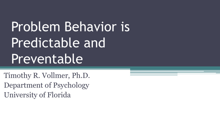 problem behavior is predictable and preventable